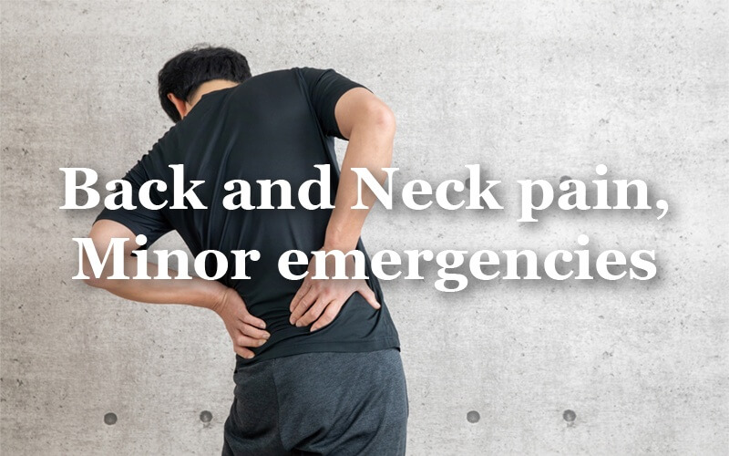 Back and Neck pain, Minor emergencies