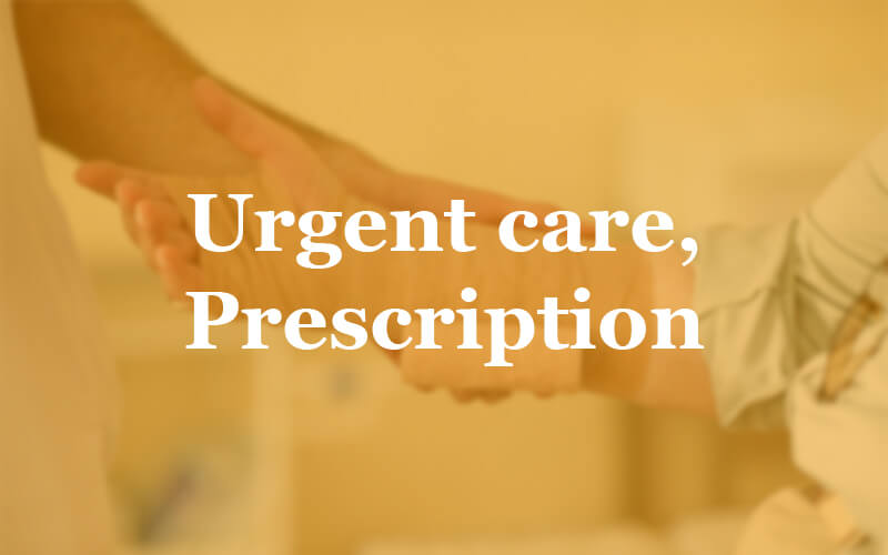 Urgent care, Prescription